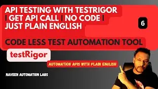 #6 - API Testing with TestRigor - GET API CALL - No Code | Just Plain English