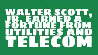 Where does Walter Scott, Jr. live?