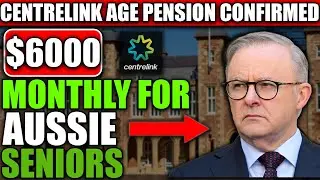 $6000 Centrelink Age Pension CONFIRMED &ndash; Seniors Must Watch This Update