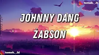 Żabson - JOHNNY DANG (TEKST/LYRICS)