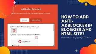 How To Add Anti-Adblocker In Blogger And HTML Site | TheNaikPost