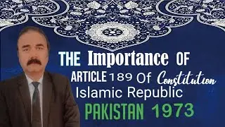#Importance#Of#Article#189#Constitution#Islamic#Republic#Of#Pakistan#courtsystem#