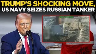 Donald Trump Speech LIVE | Trump Stuns World as US Seizes Russia-Flagged Oil Tanker | Breaking News