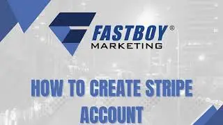 FASTBOY MARKETING - GO BOOKING DEPOSITS: How To Create Stripe Account