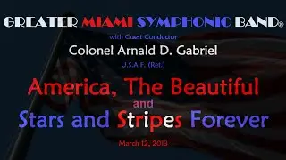 AMERICA, THE BEAUTIFUL & STARS AND STRIPES FOREVER - GREATER MIAMI SYMPHONIC BAND