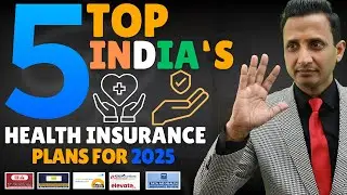 Secure your Health | 5 Top India's Health Insurance Plans for 2025 | Best Health Insurance Plan 2025