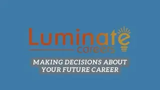 Making Decisions About Your Future Career | Luminate Careers Derby