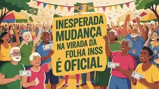 Inesperada Mudança  na Virada da Folha do INSS é Oficial