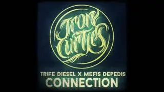 Trife Diesel X Mefis Depedis X Icon Curties - Connection
