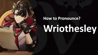 How to Pronounce Wriothesley (Genshin Impact)