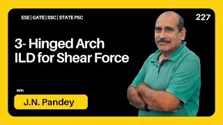 3 - HINGED ARCH ILD FOR SHEAR FORCE | Lecture 227