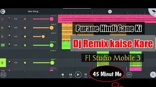 Fl Studio Me Hindi Gane ki Dj Remix Kaise Kare || Purane Hindi Song Ko Dj remix kaise karen