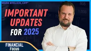Important Updates for 2025 | The Financial Focus