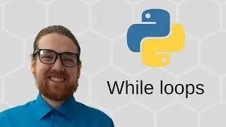 Python 3 Basics (17/34) - while loops