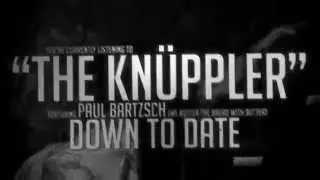 Down to Date - The Knüppler (feat. Paul Bartzsch, WBTBWB)