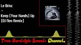 Le Brisc - Keep (Your Hands) Up (DJ Neo Remix)