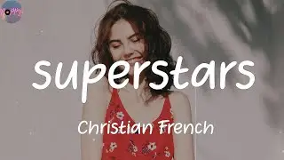 superstars - Christian French (Lyrics)