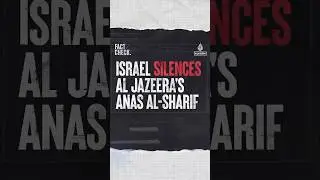 Israel silences Al Jazeera's Anas al-Sharif | Fact Check