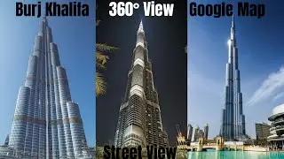 Burj Khalifa Google Map 360° Street View