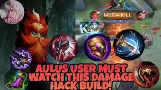 Aulus Users Should Try this DAMAGE HACK BUILD | Aulus, The New META DESTROYER | Best Build 2021~MLBB