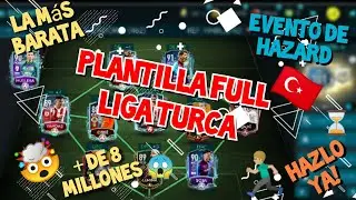 Plantilla FULL💥 Liga TURCA 🇹🇷 SBC Evento de HAZARD 🌟( LA + BARATA 💰)+ DE 8 MILLONES 😱Fifa Mobile