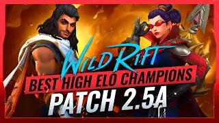 BEST HIGH ELO Champions on Patch 2.5A - Wild Rift (LoL Mobile)