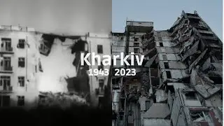 Kharkiv, Ukraine 1943 and Now