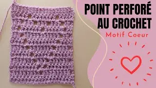 POINT PERFORÉ COEUR AU CROCHET ❤️❤️❤️ [Crelya Handmade]
