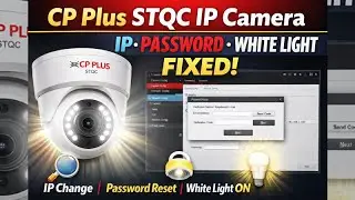 CP Plus STQC IP Camera Full Setup Guide 🔥 | IP Change, Password Reset, White Light ON (2026 video)