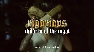 RIGORIOUS - Children of the Night (Official Lyric Video) 2023