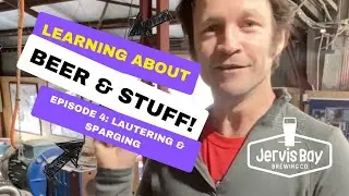 Learning About Beer & Stuff Episode 4: Lautering & Sparging