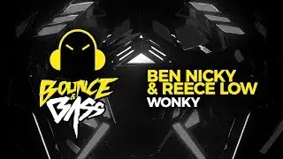Ben Nicky & Reece Low - Wonky