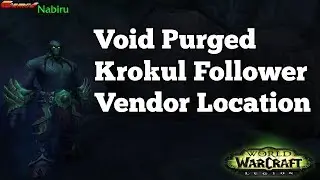Void Purged Krokul Follower Location (World of Warcraft)