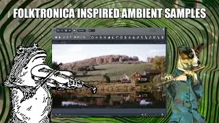 how to MAKE BLITHE FIELD inspired FOLKTRONICA AMBIENT samples