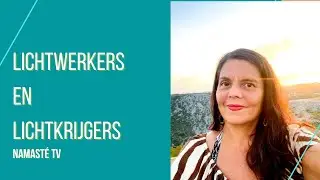 Lichtwerkers en Lichtkrijgers