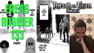 Attack On Titans 133 Reaction!! Eren gives us his answer!
