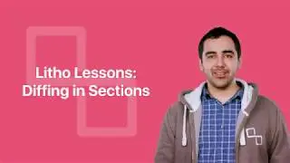Litho Lessons: Diffing in Sections