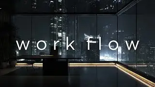 Focus Music &bull; Workflow Mode For Deep Work, Study, Coding & Serious Productivity
