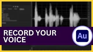 Adobe Audition: How to Record Voice (Step-by-Step)
