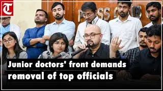 Bengal junior doctors' front demands removal of top officials, expedite justice in RG Kar case