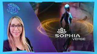 Unpacking the Project featuring SophiaVerse