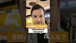 Tips for small talk. Dicas para conversas triviais.