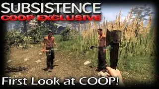 First Look at COOP! | Subsistence Coop Multiplayer Gameplay | EP 1