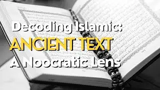 Decoding Islamic Ancient Text: A Noocratic Lens