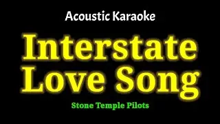 Interstate Love Song - Stone Temple Pilots [Acoustic Karaoke]