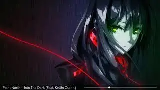 Point North [Nightcore] - Into The Dark (Feat. Kellin Quinn)