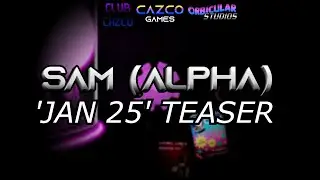 SAM (Alpha) - Official 'JAN 25' Teaser
