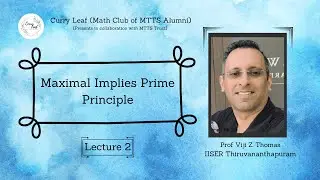 Maximal Implies Prime Principle | Prof Viji Z. Thomas | Invited Talk 38 | Lecture 2