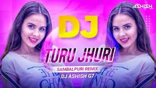 Turu Jhuri || Ft-Santanu Sahu || Sambalpuri Dj Song || Kdk Desi Dance Mix || Dj Ashish G7