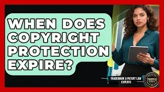 When Does Copyright Protection Expire? - Trademark and Patent Law Experts